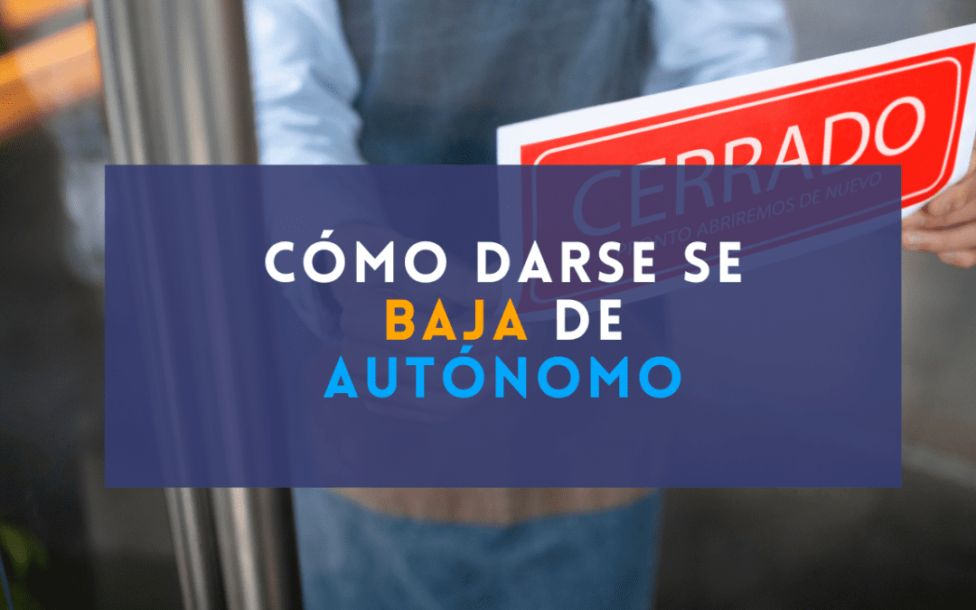 Cómo darse de baja de autónomo
