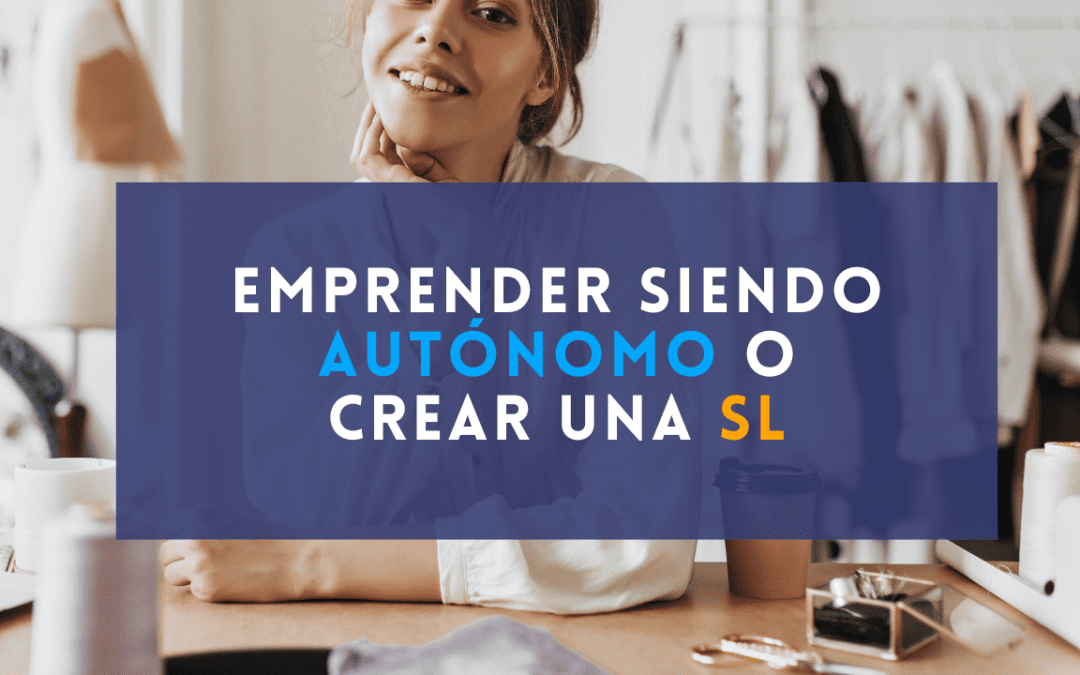Emprender como Autónomo o como SL