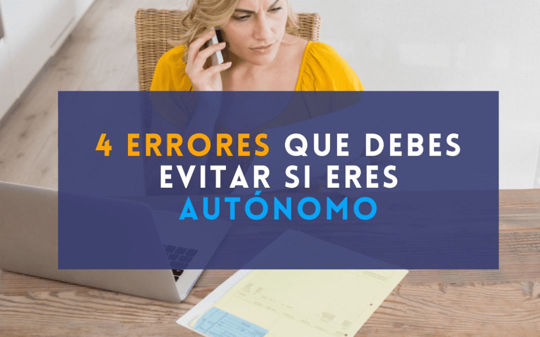 4 Errores que debes evitar si eres autónomo