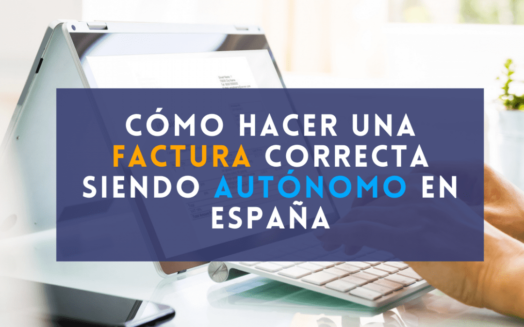 Cómo hacer una factura correctamente siendo autónomo en España