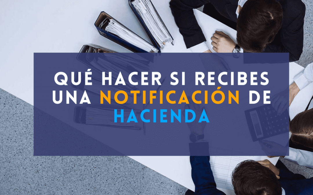 Qué hacer si recibes una notificación de Hacienda: guía paso a paso para autónomos