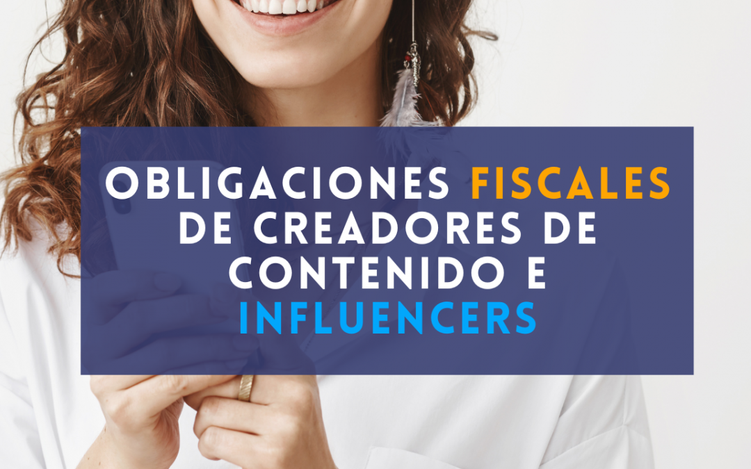 Obligaciones fiscales de creadores de contenido e influencers